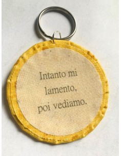 Ciondolo artigianale "Intanto mi lamento, poi vediamo." -...