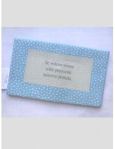 Pochette artigianale - Se volevo vivere sotto pressione... 2