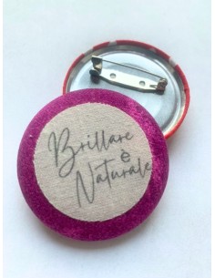 Spilla artigianale "BRILLARE È NATURALE" - Esclusivo...