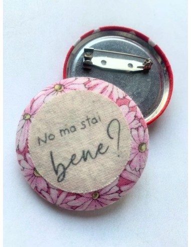 Spilla artigianale "NO MA STAI BENE?" -...