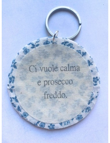 Ciondolo artigianale "Ci vuole calma e prosecco freddo" - Esclusivo accessorio in stoffa azzurra