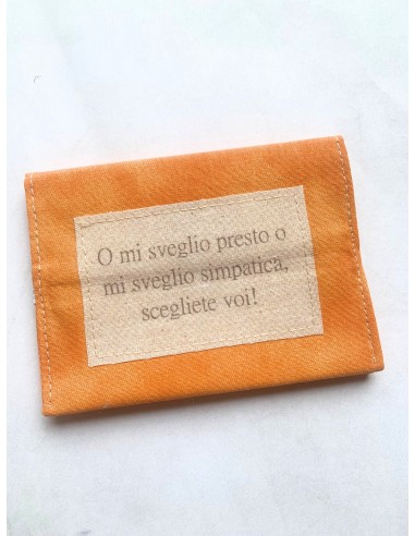 Portacarte - O MI SVEGLIO PRESTO O MI SVEGLIO SIMPATICA arancione